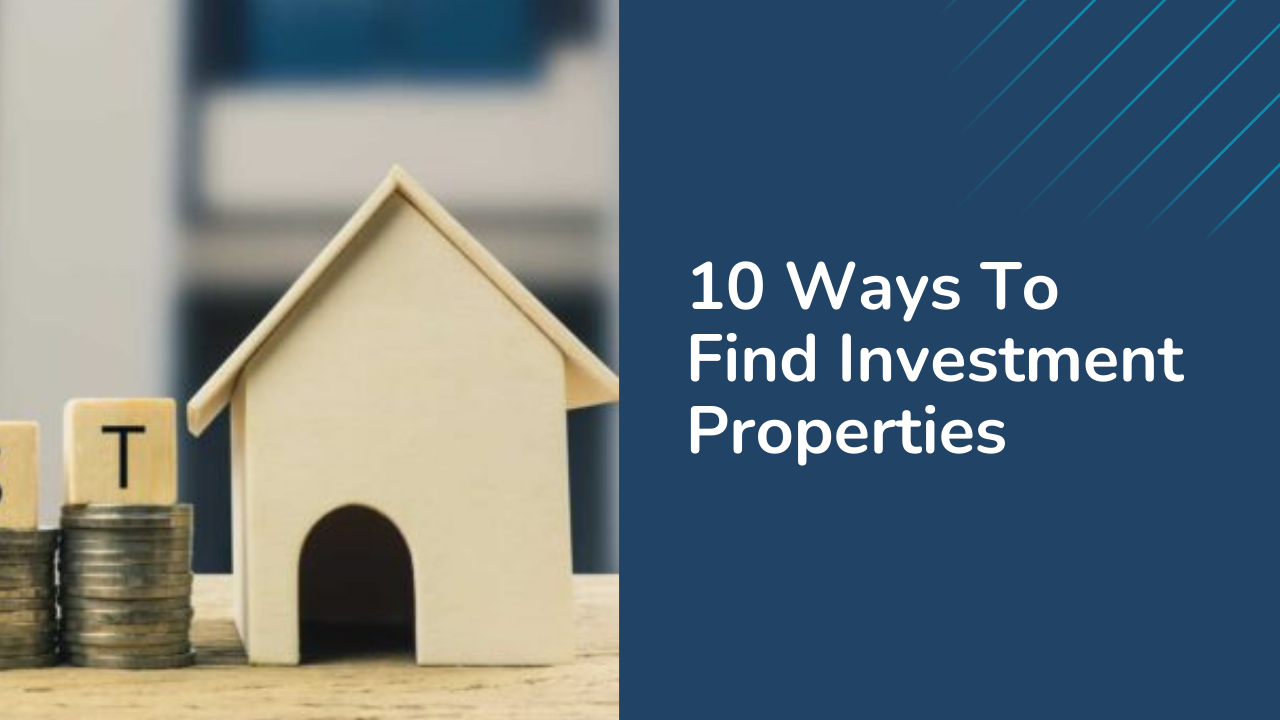 10 Ways To Find Investment Properties